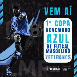 Primeira Copa Novembro Azul de Futsal Masculino Veteranos em Perdigão