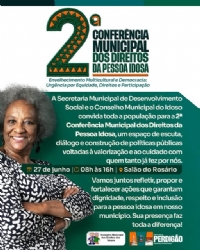 2ª CONFERÊNCIA MUNICIPAL DOS DIREITOS DA PESSOA IDOSA