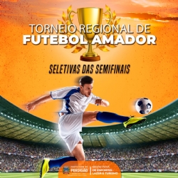 Seletivas das Semifinais Torneio Regional de Futebol Amador