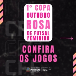 1° Copa Outubro Rosa de Futsal Feminino